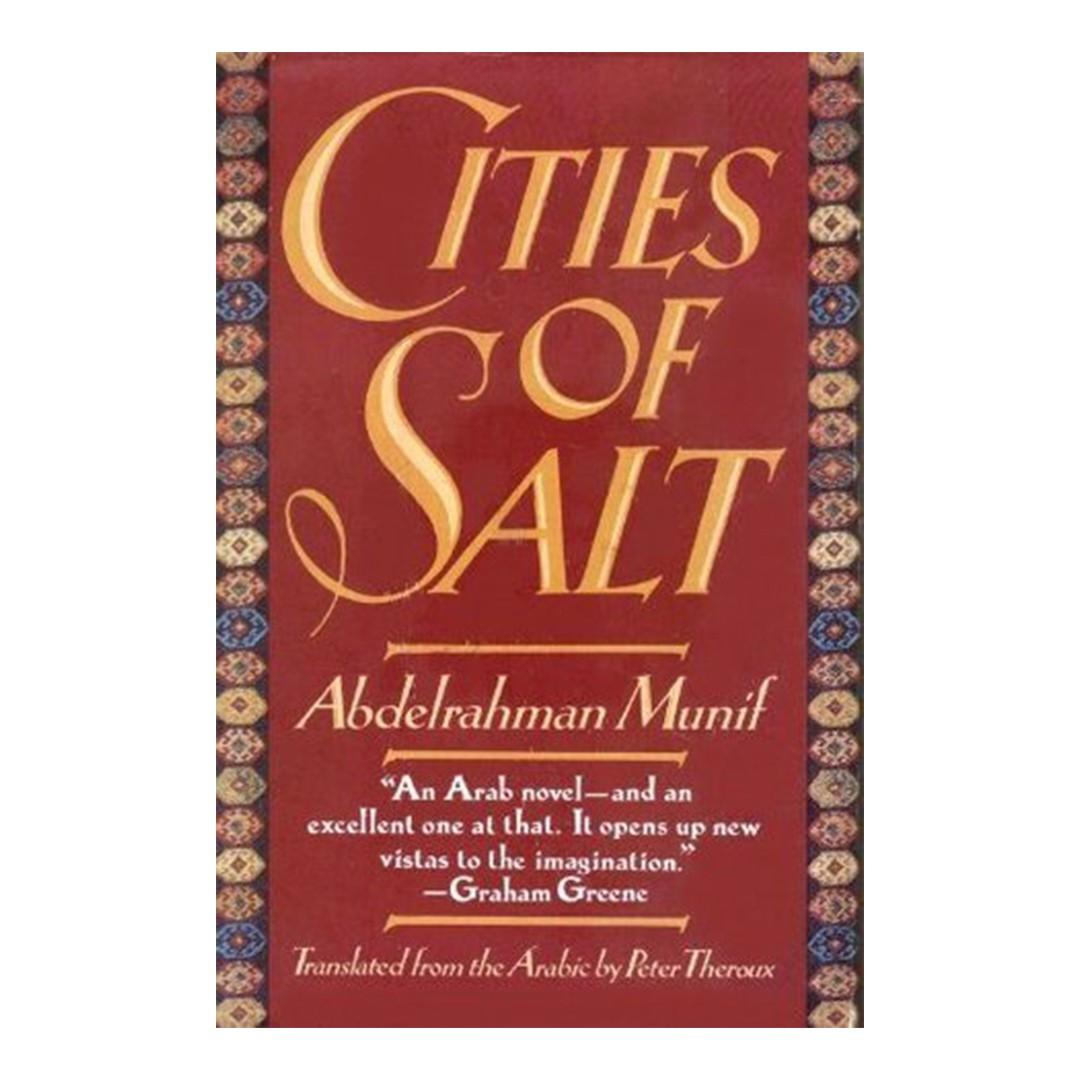 Cities of Salt by Abdulrahman Munif 