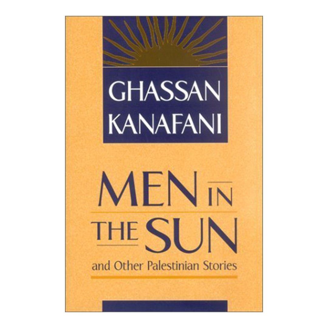 Men in the Sun by Ghassan Kanafani